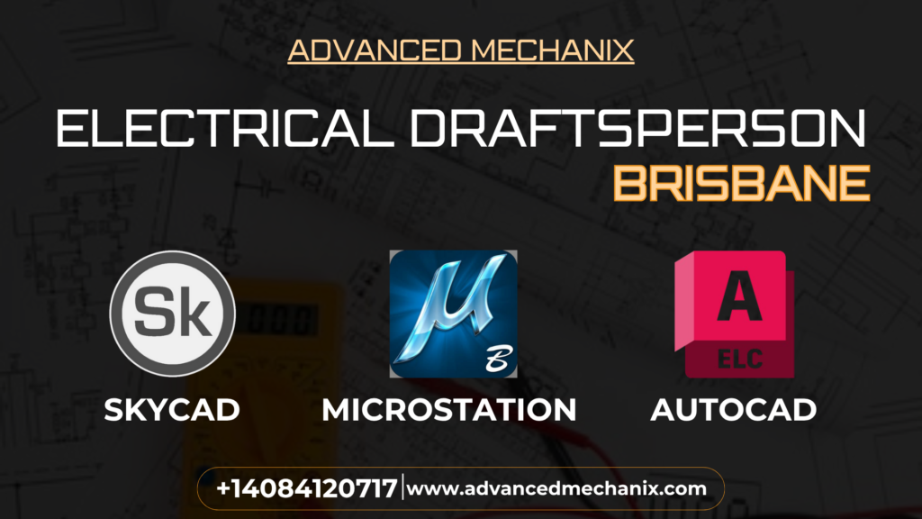 Electrical Draftsperson in Brisbane: Expert Electrical Drafting Services by Advanced Mechanix